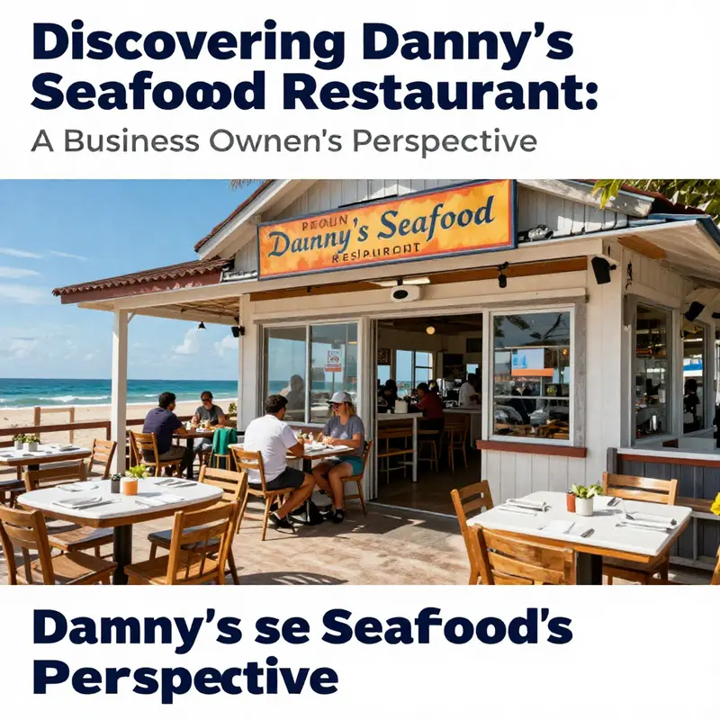 Seaside dining experience at Danny's Seafood Restaurant, showcasing fresh seafood and cozy atmosphere.